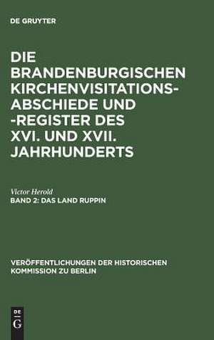 Das Land Ruppin: Inspektionen Neuruppin, Wusterhausen, Gransee und Zehdenick: Aus dem Nachlass von Victor Herold de Victor Herold