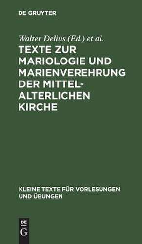 Texte zur Mariologie und Marienverehrung der mittelalterlichen Kirche de Walter Delius