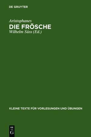 Die Frösche: Mit ausgewählten antiken Scholien de Aristophanes