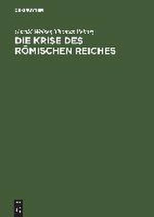 Die Krise des römischen Reiches: Bericht über die Forschungen zur Geschichte des 3. Jahrhunderts (193–284 n.Chr.) von 1939 bis 1959 de Gerold Walser