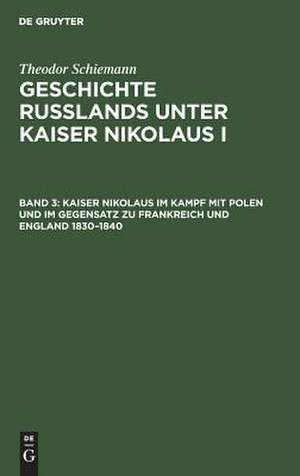 Kaiser Nikolaus im Kampf mit Polen und im Gegensatz zu Frankreich und England 1830-1840