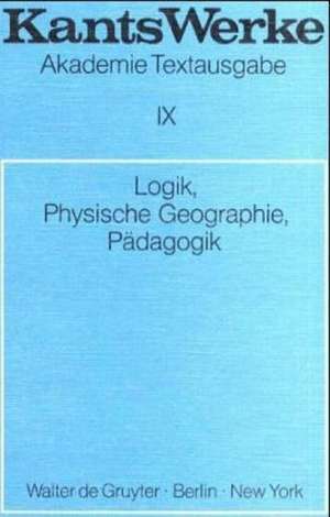 Logik. Physische Geographie. Pädagogik de Immanuel Kant