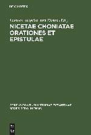 Nicetae Choniatae Orationes et Epistulae de Ioannes Aloysius. van Dieten