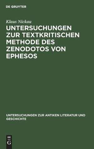 Untersuchungen zur textkritischen Methode des Zenodotos von Ephesos de Klaus Nickau