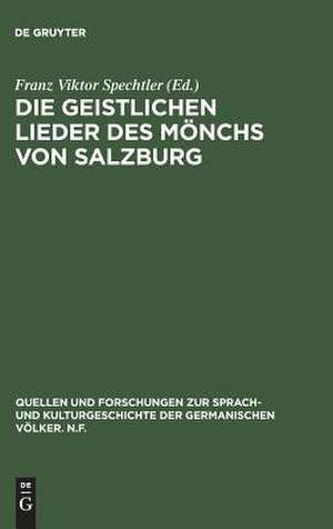 Die geistlichen Lieder des Mönchs von Salzburg de Franz V. Spechtler