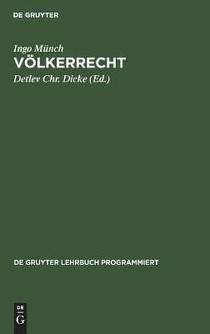 Völkerrecht: (ohne internationale Organisationen und Kriegsvölkerrecht) ; in programmierter Form mit Vertiefungshinweisen de Ingo Münch