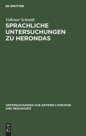 Sprachliche Untersuchungen zu Herondas: Mit einem kritisch-exegetischen Anhang de Volkmar Schmidt