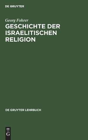 Geschichte der israelitischen Religion de Georg Fohrer