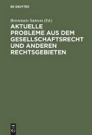 Aktuelle Probleme aus dem Gesellschaftsrecht und anderen Rechtsgebieten: Festschrift für Walter Schmidt zum 70. Geburtstag am 18.12.1959 de Benvenuto Samson