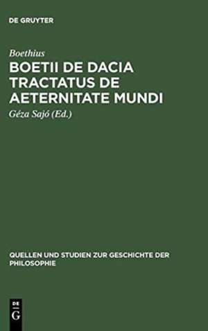 Boetii de Dacia tractatus De aeternitate mundi de Boethius