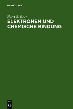 Elektronen und Chemische Bindung de Harry B. Gray