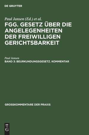 Beurkundungsgesetz. Kommentar: (Sonderausgabe aus Jansen, Freiwillige Gerichtsbarkeit, 2. Auflage, Band 3) de Paul Jansen