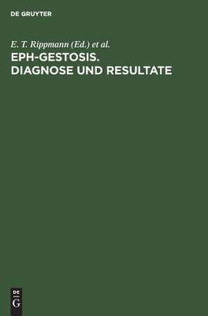 EPH-Gestosis. Diagnose und Resultate. 3. Meeting der Organisation Gestose, 23.-25. Oktober 1970, Paris. 4. Meeting der Organisation Gestose, 8.-10. Oktober 1971, Florenz de Ernst T. Rippmann