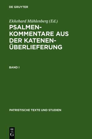 Psalmenkommentare aus der Katenenüberlieferung. Band I de Ekkehard Mühlenberg