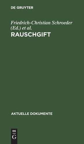 Rauschgift: Bekämpfung des Drogenmißbrauchs de Friedrich-Christian Schroeder