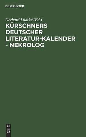 Kürschners Deutscher Literatur-Kalender - Nekrolog: 1901-1935 de Gerhard Lüdtke