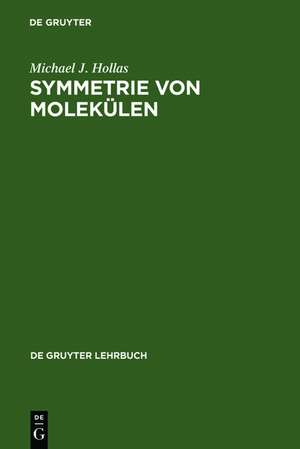 Symmetrie von Molekülen de Michael J. Hollas