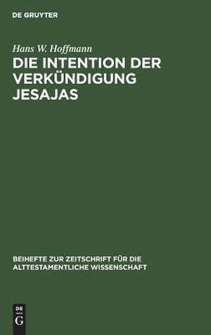 Die Intention der Verkündigung Jesajas de Hans W. Hoffmann