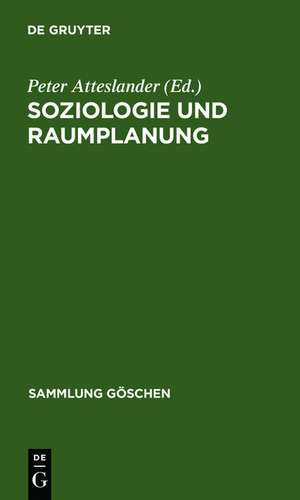 Soziologie und Raumplanung: Einführung in ausgewählte Aspekte de Peter Atteslander