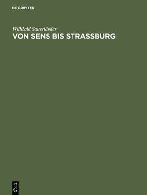 Von Sens bis Strassburg – Ein Beitrag zur kunstgeschichtlichen Stellung der Strassburger Querhausskulpturen de Willibald Sauerländer