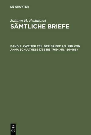 Zweiter Teil der Briefe an und von Anna Schulthess 1768 bis 1769 (Nr. 186-468) de Emanuel Dejung