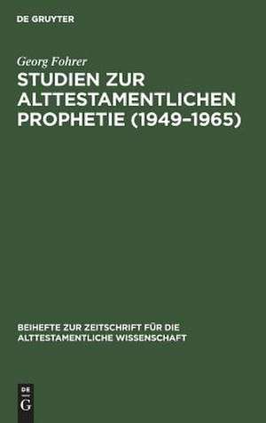 Studien zur alttestamentlichen Prophetie (1949-1965) de Georg Fohrer