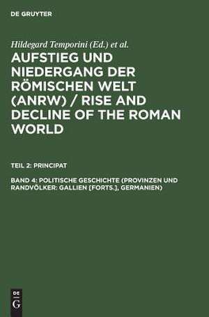 Politische Geschichte (Provinzen und Randvölker: Gallien [Forts.], Germanien) de Hildegard Temporini