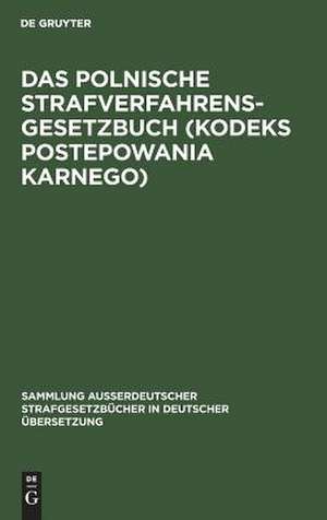 Das polnische Strafverfahrensgesetzbuch (Kodeks postepowania karnego): Gesetz vom 19. April 1969 mit ergänzenden Vorschriften de Edward Janik