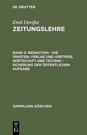 Redaktion - Die Sparten; Verlag und Vertrieb, Wirtschaft und Technik - Sicherung der öffentlichen Aufgabe de Emil Dovifat