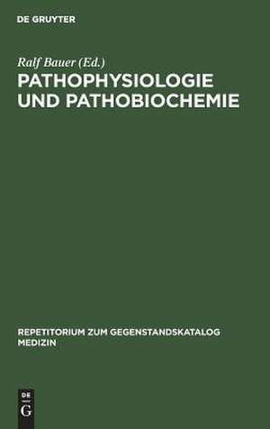 Pathophysiologie und Pathobiochemie de Ralf Bauer