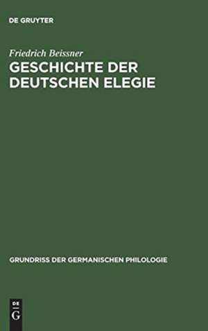 Geschichte der deutschen Elegie de Friedrich Beissner