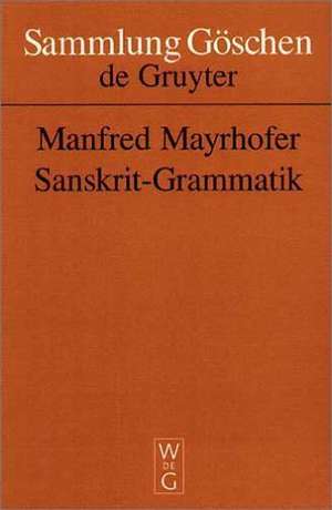 Sanskrit-Grammatik mit sprachvergleichenden Erläuterungen de Manfred Mayrhofer