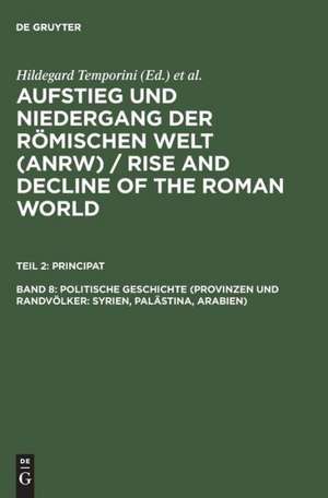 Politische Geschichte (Provinzen und Randvölker: Syrien, Palästina, Arabien) de Hildegard Temporini