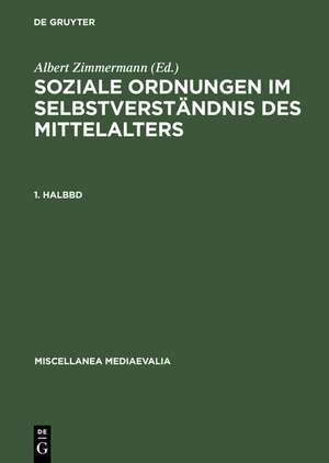 Soziale Ordnungen im Selbstverständnis des Mittelalters. 1. Halbbd de Albert Zimmermann