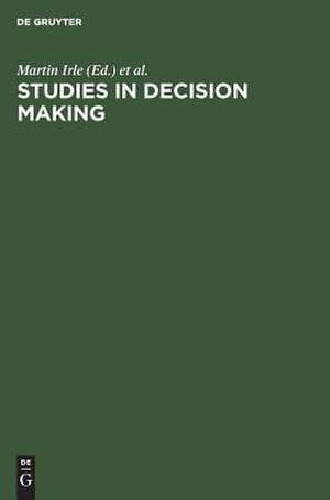 Studies in Decision Making: Social Psychological and Socio-Economic Analyses de Martin Irle