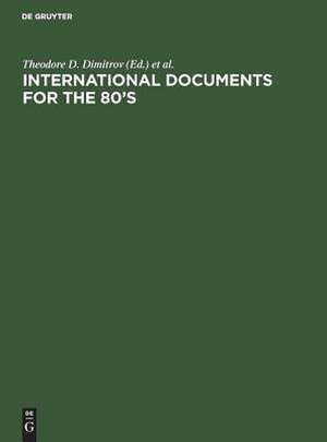 International Documents for the 80's: Their Role and Use. Proceedings of the 2nd World Symposium on International Documentation Brussels - 1980 de Theodore D. Dimitrov