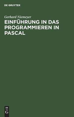 Einführung in das Programmieren in PASCAL de Gerhard Niemeyer