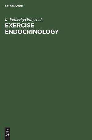 Exercise Endocrinology de K. Fotherby