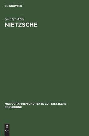 Nietzsche: Die Dynamik der Willen zur Macht und die ewige Wiederkehr de Günter Abel