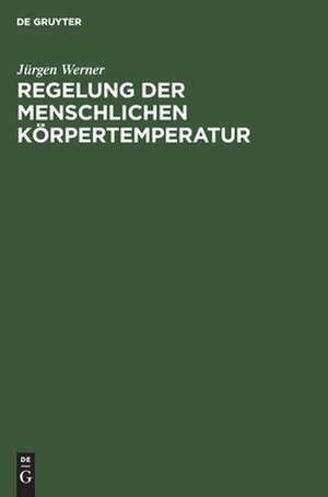 Regelung der menschlichen Körpertemperatur de Jürgen Werner