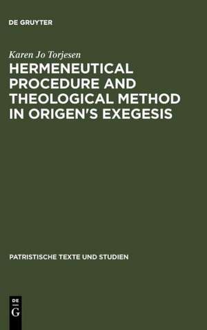 Hermeneutical Procedure and Theological Method in Origen's Exegesis de Karen Jo Torjesen