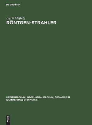 Röntgen-Strahler de Ingrid Maßwig