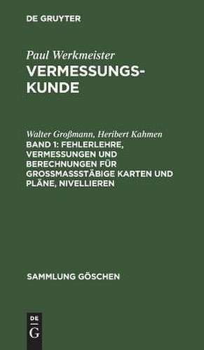 Fehlerlehre, Vermessungen und Berechnungen für großmaßstäbige Karten und Pläne, Nivellieren: aus: Vermessungskunde, 1 de Walter Großmann