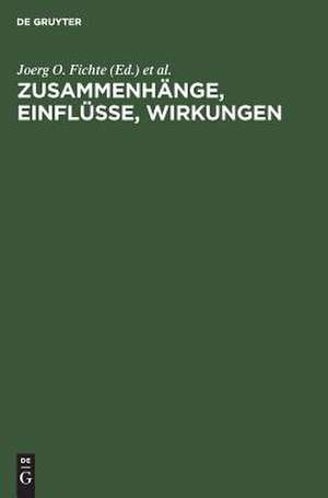 Zusammenhänge, Einflüsse, Wirkungen: Kongreßakten zum ersten Symposium des Mediävistenverbandes in Tübingen, 1984 de Joerg O. Fiche