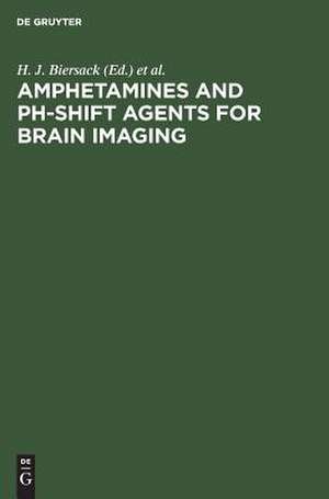 Amphetamines and pH-shift Agents for Brain Imaging: Basic Research and Clinical Results de Hans J. Biersack