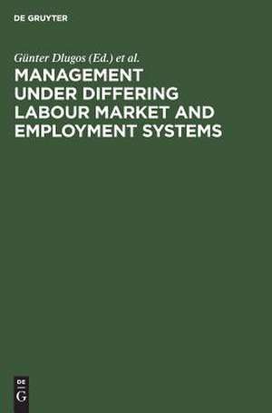 Management Under Differing Labour Market and Employment Systems de Günter Dlugos