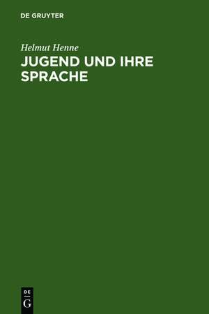 Jugend und ihre Sprache: Darstellung - Materialien - Kritik de Helmut Henne