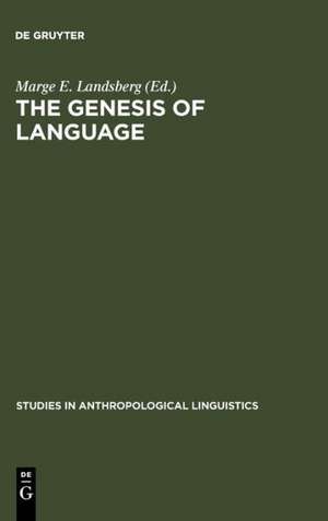 The Genesis of Language: A Different Judgement of Evidence de Marge E. Landsberg