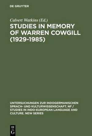 Studies in Memory of Warren Cowgill (1929-1985): Papers from the Fourth East Coast Indo-European Conference Cornell University, June 6-9, 1985 de Calvert Watkins