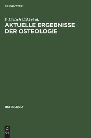 Aktuelle Ergebnisse der Osteologie: 1. Jahrestagung der Deutschen Gesellschaft für Osteologie, Timmendorfer Strand, 21. bis 23. November 1985 de P. Dietsch